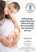 Cover: Reflexology: Supporting Your Client Throgh the Conception and Maternity Journey - Association of Reflexologists