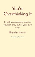 Cover: You're Overthinking It - IngramSpark