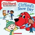 Cover: Clifford's Snow Day (Clifford the Big Red Dog Storybook) - Scholastic Inc.