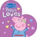 Cover: Peppa Loves (Peppa Pig) - Scholastic Inc.