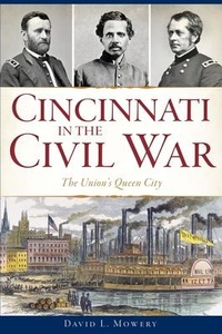 Abbildung von: Cincinnati in the Civil War - History Press