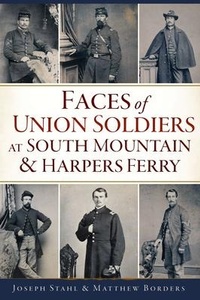 Abbildung von: Faces of Union Soldiers at South Mountain and Harpers Ferry - History Press