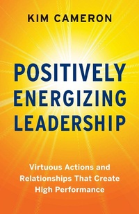 Enlarge image Cover: Positively Energizing Leadership - Berrett-Koehler Publishers