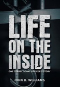Cover: Life on the Inside - FriesenPress