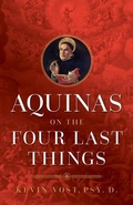 Cover: Aquinas on the Four Last Things - Sophia Institute Press