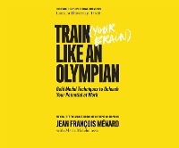 Abbildung von: Train Your Brain Like an Olympian - Dreamscape Media