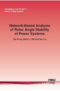 Enlarge image Cover: Network-Based Analysis of Rotor Angle Stability of Power Systems - now publishers Inc