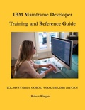 Cover: IBM Mainframe Developer Training and Reference Guide - Robert Wingate
