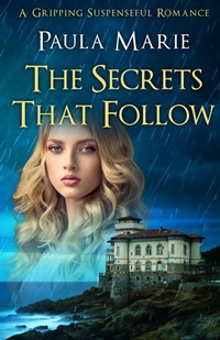 Enlarge image Cover: The Secrets That Follow - Paula Marie Books