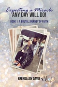 Cover: Expecting a Miracle! Any Day Will Do! - Brenda Davis