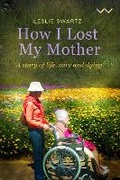 Cover: How I Lost My Mother - Wits University Press