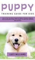 Cover: Puppy Training Guide for Kids - Lucy Williams