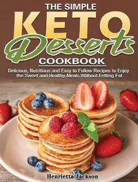 Abbildung von: The Simple Keto Desserts Cookbook - Henrietta Jackson