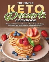 Abbildung von: The Simple Keto Desserts Cookbook - Henrietta Jackson
