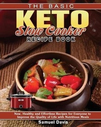 Enlarge image Cover: The Basic Keto Slow Cooker Recipe Book - Samuel Davis