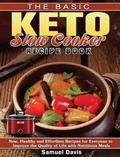 Cover: The Basic Keto Slow Cooker Recipe Book - Samuel Davis