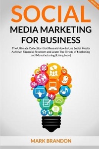 Abbildung von: SOCIAL MEDIA MARKETING FOR BUSINESS The Ultimate Guide that will Reveal to You How to Build a Successful Personal Social Media Manager Brand and Use Social Media to achieve financial freedom - Charlie Creative Lab