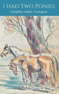 Enlarge image Cover: I Had Two Ponies - Jane Badger Books