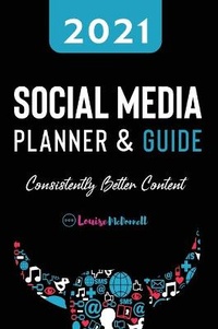 Abbildung von: 2021 Social Media Planner And Guide - Consistently Better Content - Orla Kelly Publishing