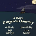 Cover: A Boy's Dangerous Journey - Nico 11 Publishing & Design
