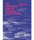 Cover: The Threefold Logic of Advanced Architecture - Actar Publishers