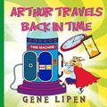 Cover: Arthur travels Back in Time - Gene Lipen
