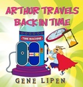 Cover: Arthur travels Back in Time - Gene Lipen