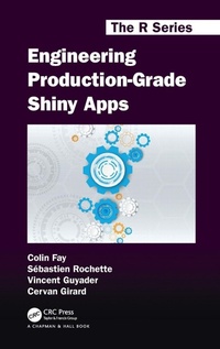 Enlarge image Cover: Engineering Production-Grade Shiny Apps - Chapman & Hall/CRC