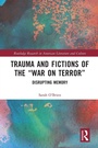 Cover: Trauma and Fictions of the "War on Terror" - Routledge