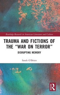Enlarge image Cover: Trauma and Fictions of the "War on Terror" - Routledge