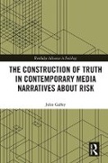 Cover: The Construction of Truth in Contemporary Media Narratives about Risk - Routledge