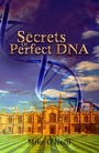 Cover: Secrets Of Perfect DNA - AUSTIN MACAULEY PUBLISHERS LTD