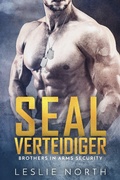 Cover: SEAL Verteidiger (Brothers in Arms Serie, #1) - Brothers in Arms Serie