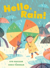 Enlarge image Cover: Hello, Rain! - Chronicle Books LLC