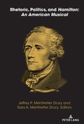Cover: Rhetoric, Politics, and <i>Hamilton: An American Musical</i> - Peter Lang Verlag