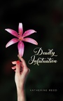 Cover: Deadly Infatuation - Austin Macauley Publishers LLC