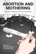 Cover: Abortion and Mothering - Demeter Press