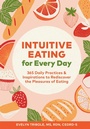 Cover: Intuitive Eating for Every Day - Chronicle Books LLC