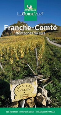 Abbildung von: Michelin Le Guide Vert Franche-Comté,Jura - Michelin Editions des Voyages
