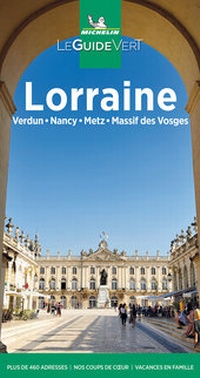 Abbildung von: Michelin Le Guide Vert Lorraine - Michelin Editions des Voyages