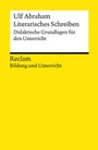 Cover: Literarisches Schreiben. Didaktische Grundlagen für den Unterricht - Reclam