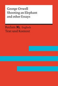 Abbildung von: Shooting an Elephant and other Essays - Reclam