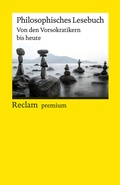 Cover: Philosophisches Lesebuch. Von den Vorsokratikern bis heute - Reclam