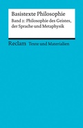 Cover: Basistexte Philosophie. Band 2: Philosophie des Geistes, der Sprache und Metaphysik - Reclam