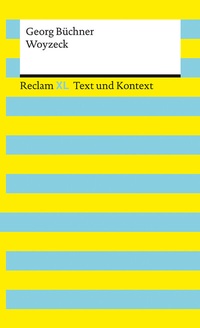Abbildung von: Woyzeck - Literatur für das Abitur 2023-25 - Drama über die Geschichte des Soldaten Woyzeck - Mit umfangreichem Materialanhang - Reclam - Reclam