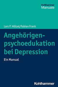 Abbildung von: Angehörigenpsychoedukation bei Depression - Kohlhammer
