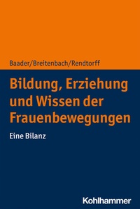 Abbildung von: Bildung, Erziehung und Wissen der Frauenbewegungen - Kohlhammer