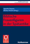 Cover: Biblische Frauenfiguren in der Sp&auml;tantike - Kohlhammer