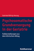 Cover: Psychosomatische Grundversorgung in der Geriatrie - Kohlhammer