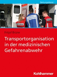 Abbildung von: Transportorganisation in der medizinischen Gefahrenabwehr - Kohlhammer